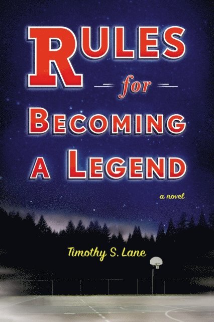 Timothy S. Lane - Rules for Becoming a Legend, E-bok
