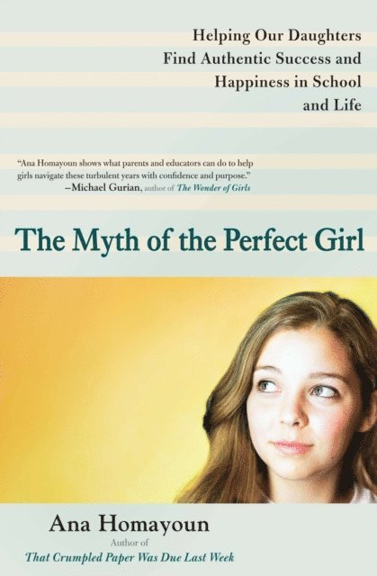 Ana Homayoun - Myth of the Perfect Girl, E-bok