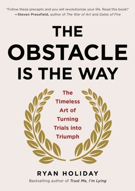 Ryan Holiday - Obstacle Is the Way, E-bok