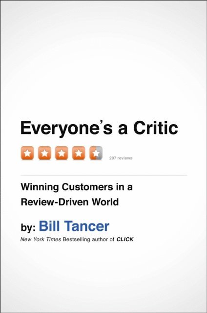 Bill Tancer - Everyone's a Critic, E-bok
