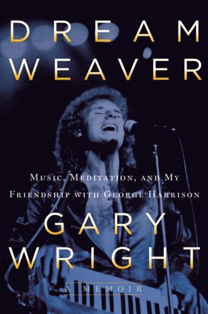 Gary Wright - Dream Weaver, E-bok