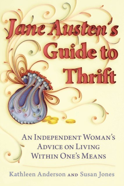 Susan Jones, Kathleen Anderson - Jane Austen's Guide to Thrift, E-bok