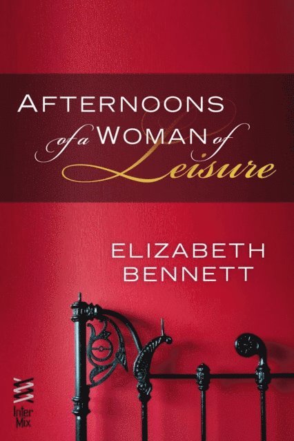 Elizabeth Bennett - Afternoons of a Woman of Leisure, E-bok
