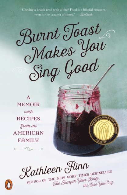 Kathleen Flinn - Burnt Toast Makes You Sing Good, E-bok