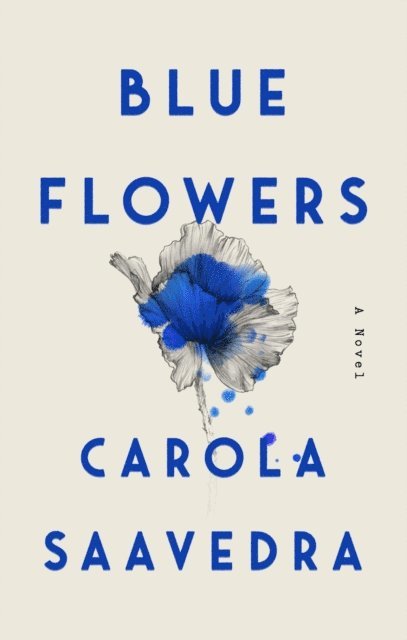 Carola Saavedra - Blue Flowers, E-bok. Tillgänglighet: Lägg i varukorg