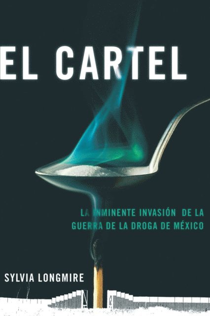 Sylvia Longmire - El Cartel, E-bok