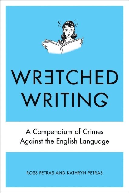 Ross Petras, Kathryn Petras - Wretched Writing, E-bok