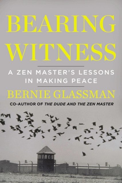 Bernie Glassman - Bearing Witness, E-bok