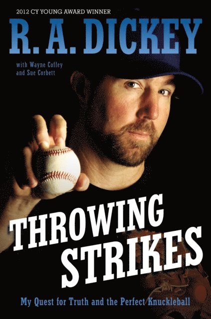 Wayne Coffey, Sue Corbett, R.A. Dickey - Throwing Strikes, E-bok