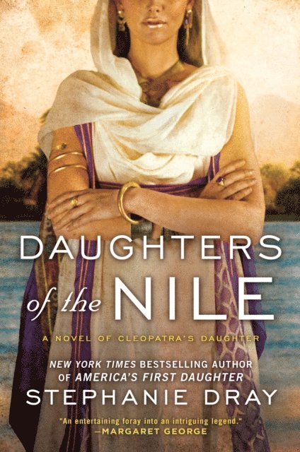 Stephanie Dray - Daughters of the Nile, E-bok