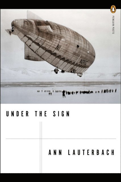 Ann Lauterbach - Under the Sign, E-bok