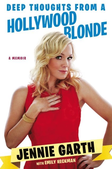 Emily Heckman, Jennie Garth - Deep Thoughts From a Hollywood Blonde, E-bok