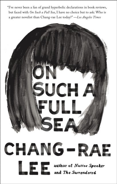 Chang-rae Lee - On Such a Full Sea, E-bok