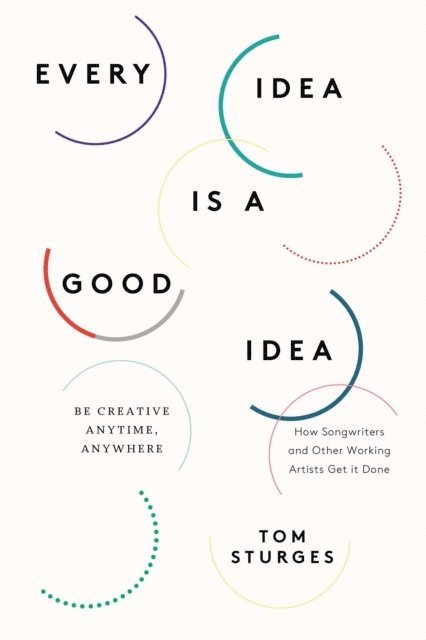 Tom Sturges - Every Idea Is a Good Idea, E-bok