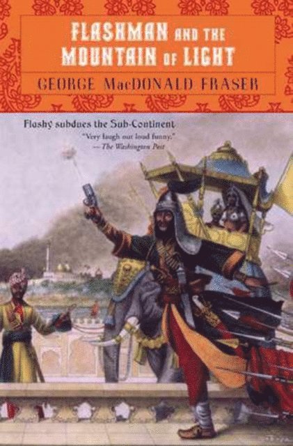 George MacDonald Fraser - Flashman and the Mountain of Light, E-bok