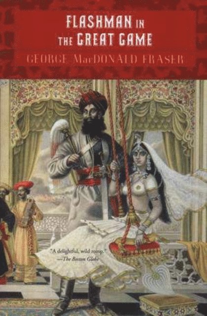 George MacDonald Fraser - Flashman in the Great Game, E-bok