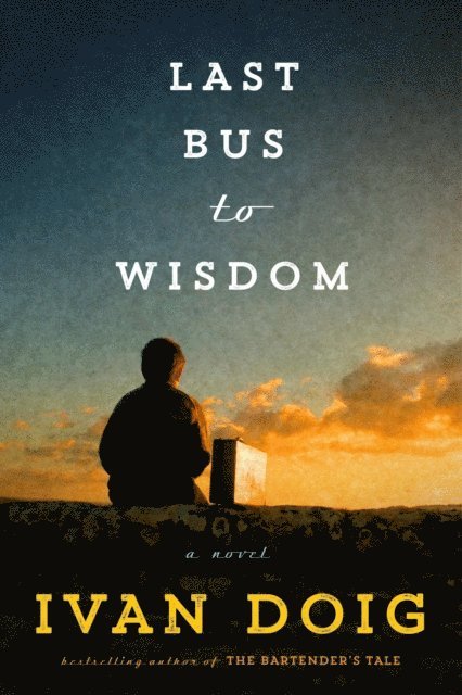 Ivan Doig - Last Bus to Wisdom, E-bok