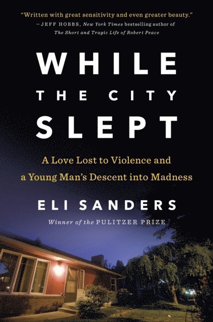 Eli Sanders - While the City Slept, E-bok