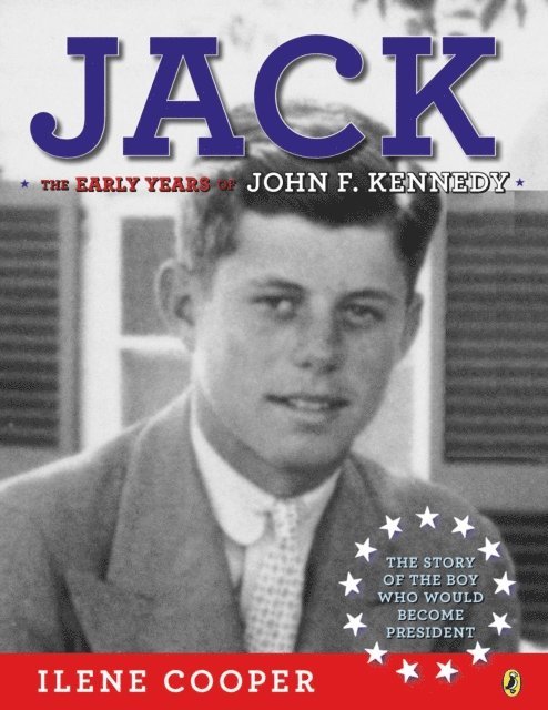 Ilene Cooper - Jack: The Early Years of John F. Kennedy, E-bok