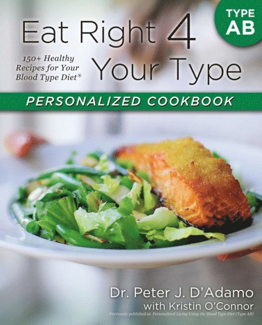 Kristin O'Connor, Dr. Peter J. D'Adamo - Eat Right 4 Your Type Personalized Cookbook Type AB, E-bok