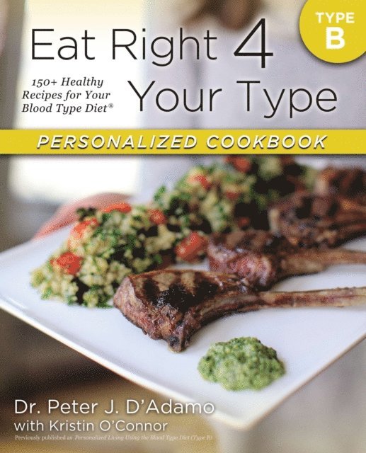 Kristin O'Connor, Dr. Peter J. D'Adamo - Eat Right 4 Your Type Personalized Cookbook Type B, E-bok