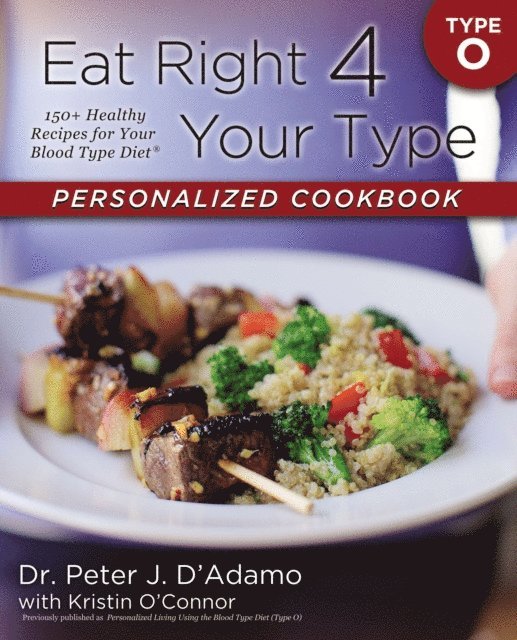 Kristin O'Connor, Dr. Peter J. D'Adamo - Eat Right 4 Your Type Personalized Cookbook Type O, E-bok