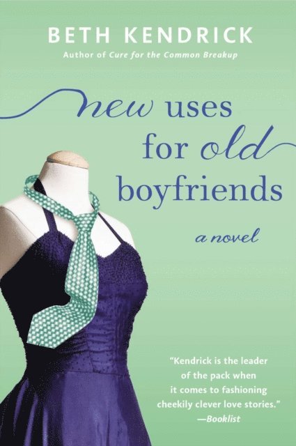 Beth Kendrick - New Uses For Old Boyfriends, E-bok