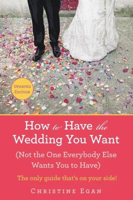Christine Egan - How to Have the Wedding You Want (Updated), E-bok. Tillgänglighet: Lägg i varukorg