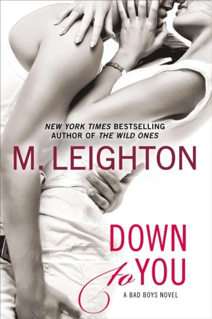 M. Leighton - Down to You, E-bok