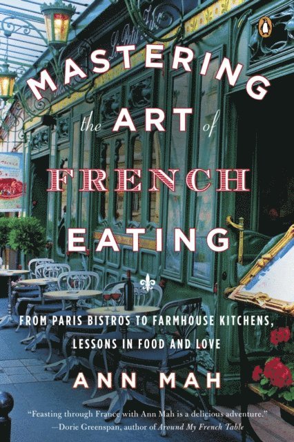Ann Mah - Mastering the Art of French Eating, E-bok