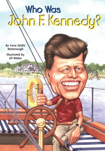 Jill Weber, Yona Zeldis McDonough - Who Was John F. Kennedy?, E-bok