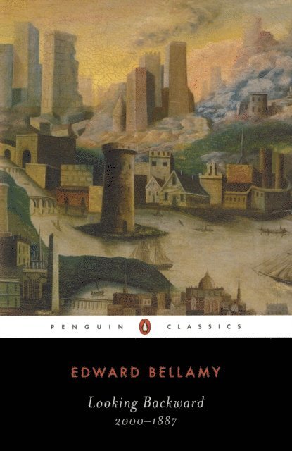 Edward Bellamy - Looking Backward, E-bok