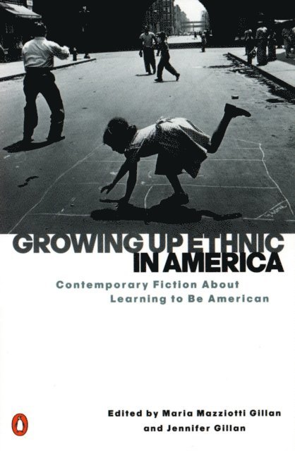 Jennifer Gillan, Maria Mazziotti Gillan - Growing Up Ethnic in America, E-bok