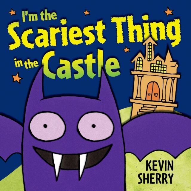 Kevin Sherry - I'm the Scariest Thing in the Castle, E-bok
