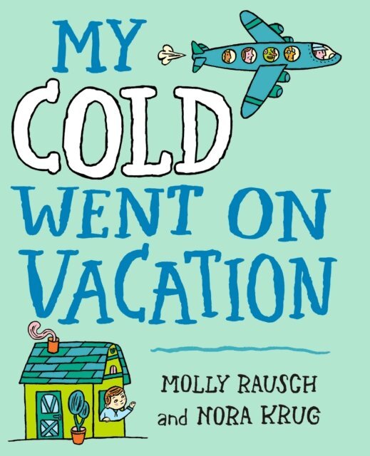 Molly Rausch - My Cold Went On Vacation, E-bok