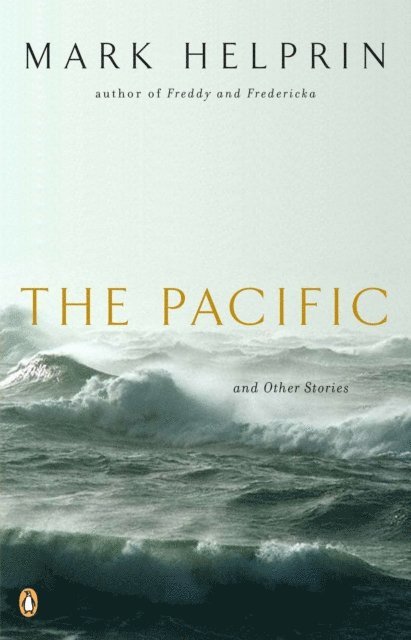 Mark Helprin - Pacific and Other Stories, E-bok