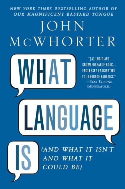 John McWhorter - What Language Is, E-bok