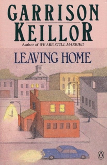 Garrison Keillor - Leaving Home, E-bok