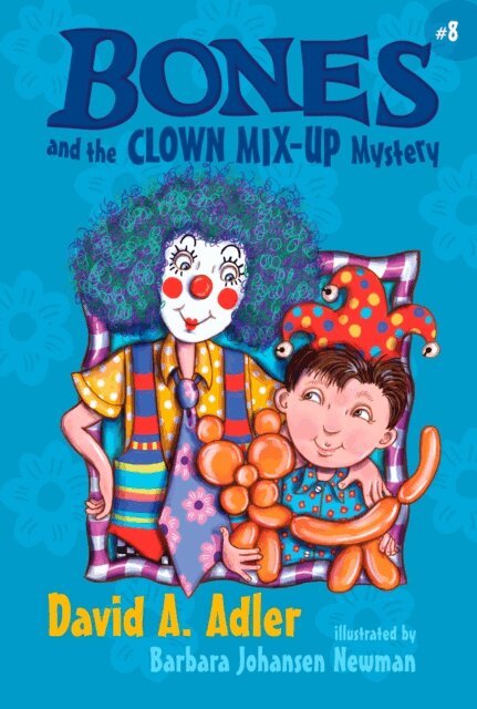 David A. Adler - Bones and the Clown Mix-Up Mystery, E-bok