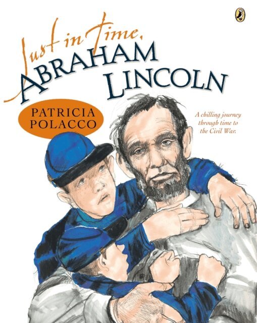 Patricia Polacco - Just in Time, Abraham Lincoln, E-bok