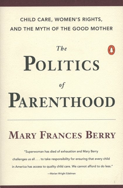 Mary Frances Berry - Politics of Parenthood, E-bok