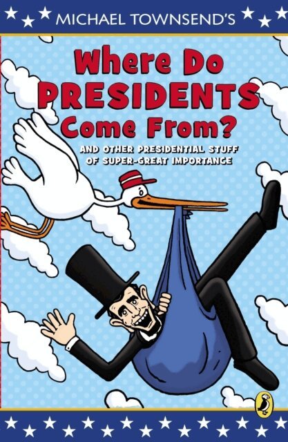 Mike Townsend - Where Do Presidents Come From?, E-bok