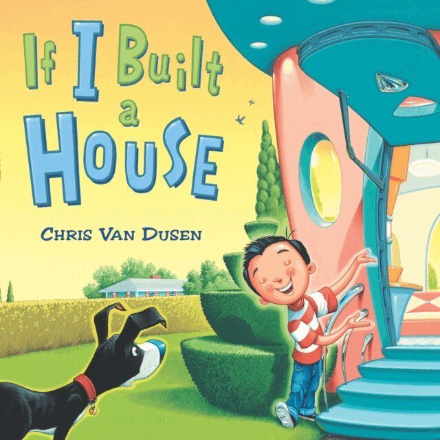 Chris Van Dusen - If I Built a House, E-bok
