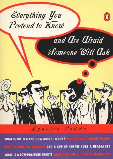 Lynette Padwa - Everything You Pretend to Know And Are Afraid Someone Will Ask, E-bok. Tillgänglighet: Lägg i varukorg