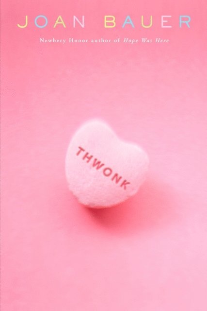 Joan Bauer - Thwonk, E-bok
