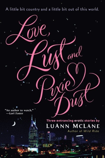 LuAnn McLane - Love, Lust and Pixie Dust, E-bok