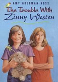 Trouble with Zinny Weston