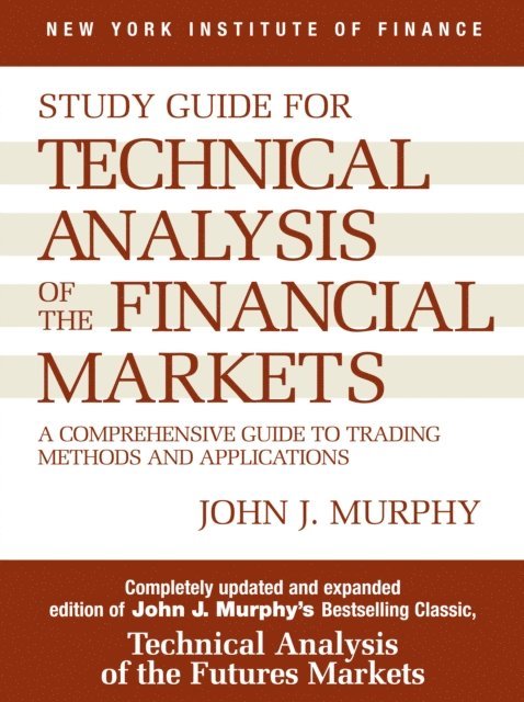 John J. Murphy - Study Guide to Technical Analysis of the Financial Markets, E-bok
