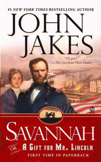 John Jakes - Savannah: Or a Gift for Mr. Lincoln, E-bok