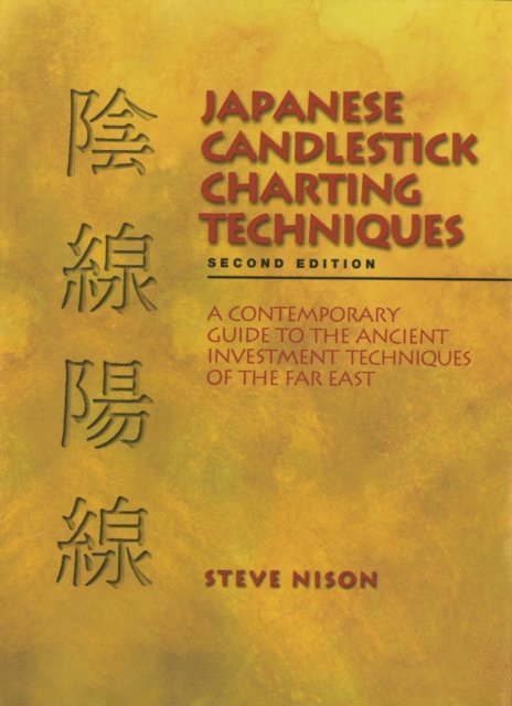Steve Nison - Japanese Candlestick Charting Techniques, E-bok